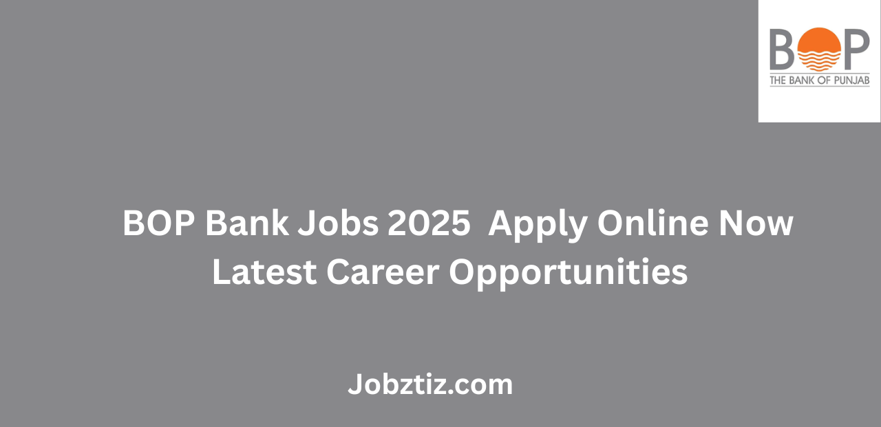 BOP Bank Jobs 2025 Apply Online Now Latest Career Opportunities