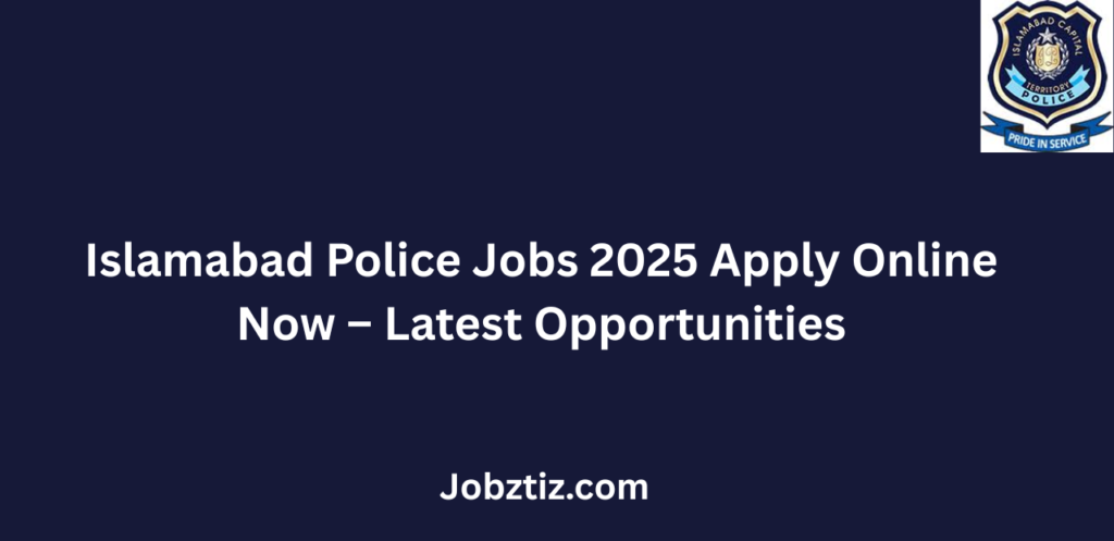 Islamabad Police Jobs 2025 Apply Online Now Latest Opportunities