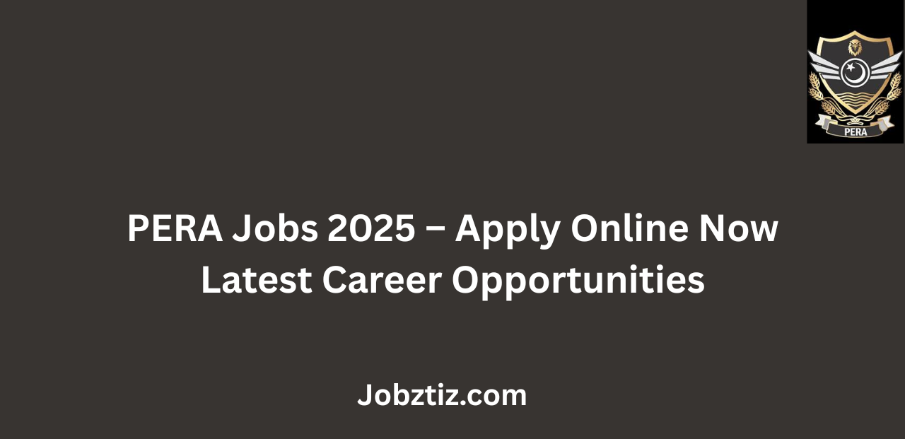 PERA Jobs 2025 Apply Online Now Latest Career Opportunities