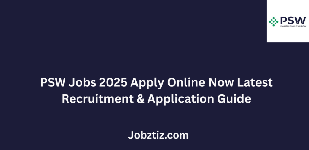 PSW Jobs 2025 Apply Online Now Latest Recruitment & Application Guide