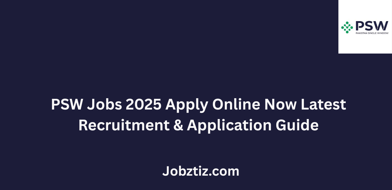 PSW Jobs 2025 Apply Online Now Latest Recruitment & Application Guide