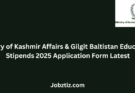 Ministry of Kashmir Affairs & Gilgit Baltistan Educational Stipends 2025 Application Form Latest